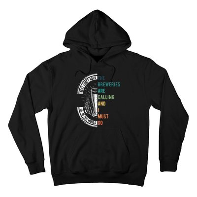 The Breweries Are Calling And I Must Go Hoodie