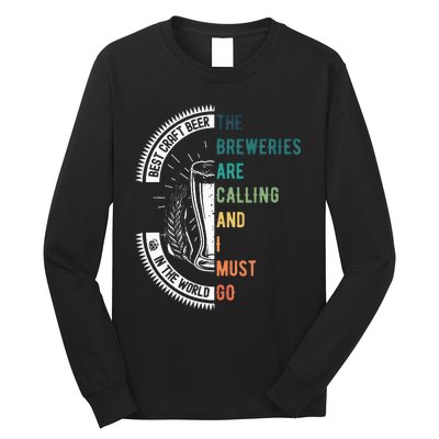 The Breweries Are Calling And I Must Go Long Sleeve Shirt