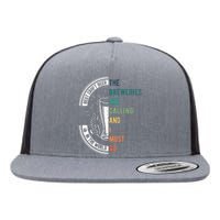 The Breweries Are Calling And I Must Go Flat Bill Trucker Hat