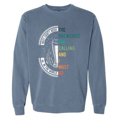 The Breweries Are Calling And I Must Go Garment-Dyed Sweatshirt