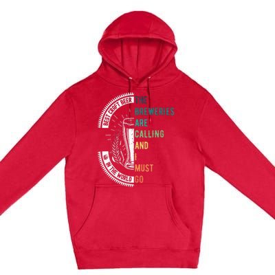 The Breweries Are Calling And I Must Go Premium Pullover Hoodie