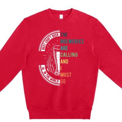 The Breweries Are Calling And I Must Go Premium Crewneck Sweatshirt