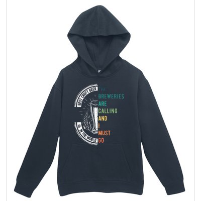 The Breweries Are Calling And I Must Go Urban Pullover Hoodie