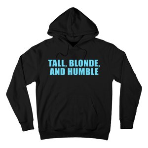 Tall Blonde And Humble Hoodie