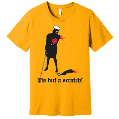 Tis But A Scratch! Premium T-Shirt