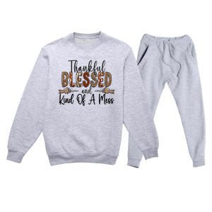 Thankful Blessed And Kind Of A Mess Christian Funny Gift Premium Crewneck Sweatsuit Set