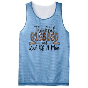 Thankful Blessed And Kind Of A Mess Christian Funny Gift Mesh Reversible Basketball Jersey Tank