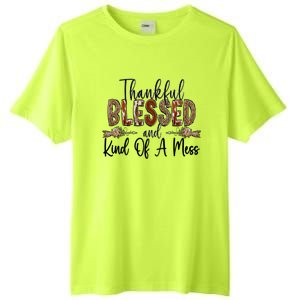 Thankful Blessed And Kind Of A Mess Christian Funny Gift Tall Fusion ChromaSoft Performance T-Shirt