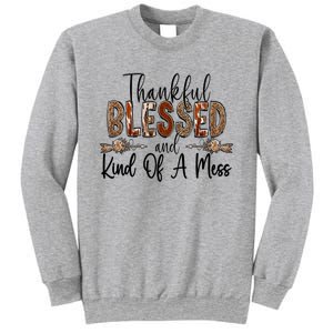 Thankful Blessed And Kind Of A Mess Christian Funny Gift Sweatshirt