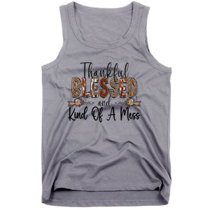 Thankful Blessed And Kind Of A Mess Christian Funny Gift Tank Top