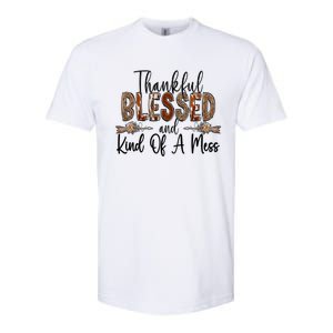 Thankful Blessed And Kind Of A Mess Christian Funny Gift Softstyle CVC T-Shirt