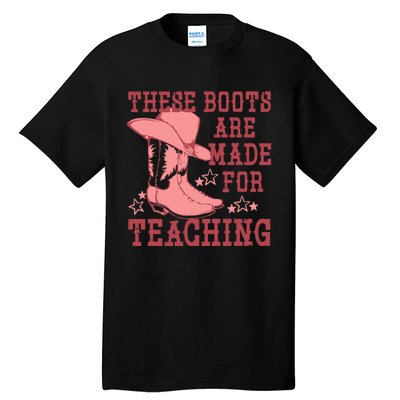 These Boots Are Made For Teaching Boho Western Teacher Tall T-Shirt