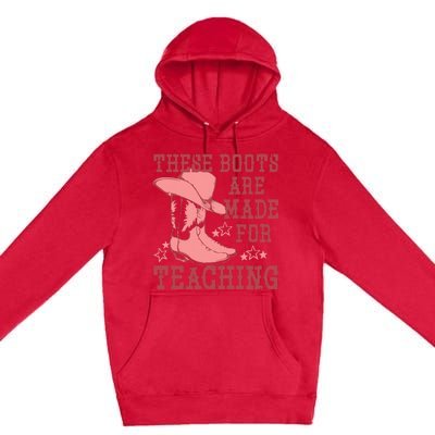 These Boots Are Made For Teaching Boho Western Teacher Premium Pullover Hoodie