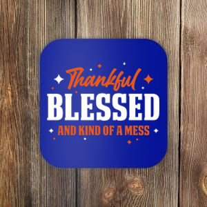 Thankful Blessed And Kind Of A Mess Gift Coaster