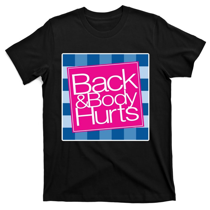 Trendy Back And Body Hurts T-Shirt