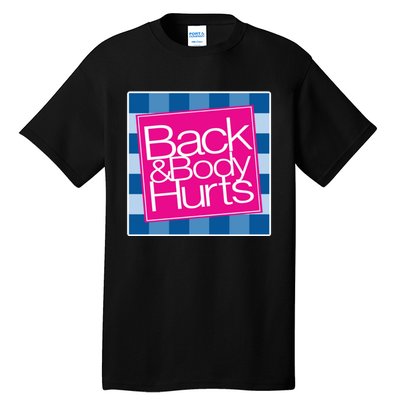 Trendy Back And Body Hurts Tall T-Shirt