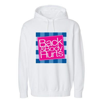 Trendy Back And Body Hurts Garment-Dyed Fleece Hoodie