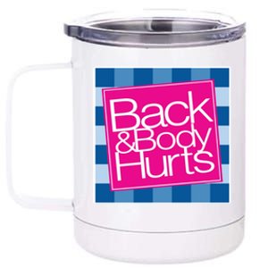 Trendy Back And Body Hurts 12 oz Stainless Steel Tumbler Cup