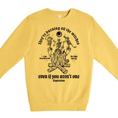 TheyRe Burning All The Witches Even If You ArenT One Dancing Skeletons Premium Crewneck Sweatshirt