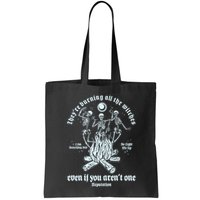 TheyRe Burning All The Witches Even If You ArenT One Dancing Skeletons Bag
