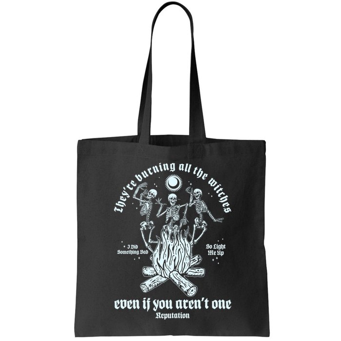 TheyRe Burning All The Witches Even If You ArenT One Dancing Skeletons Bag