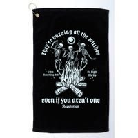 TheyRe Burning All The Witches Even If You ArenT One Dancing Skeletons Golf Towel