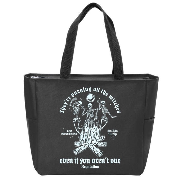 TheyRe Burning All The Witches Even If You ArenT One Dancing Skeletons Zip Tote Bag