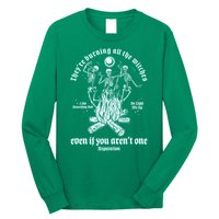 TheyRe Burning All The Witches Even If You ArenT One Dancing Skeletons Long Sleeve Shirt