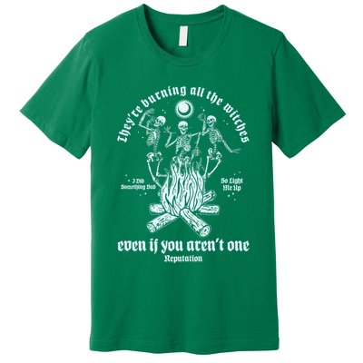 TheyRe Burning All The Witches Even If You ArenT One Dancing Skeletons Premium T-Shirt