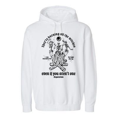 TheyRe Burning All The Witches Even If You ArenT One Dancing Skeletons Garment-Dyed Fleece Hoodie