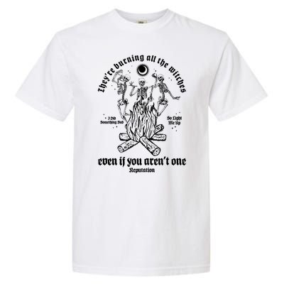 TheyRe Burning All The Witches Even If You ArenT One Dancing Skeletons Garment-Dyed Heavyweight T-Shirt