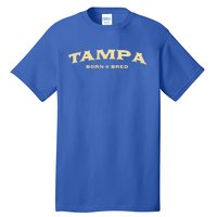 Tampa Born And Bred Florida American Fl Usa Resident Funny Gift Tall T-Shirt