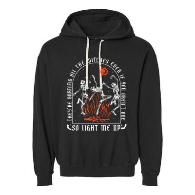 TheyRe Burning All The Witches Dancing Skeleton Garment-Dyed Fleece Hoodie