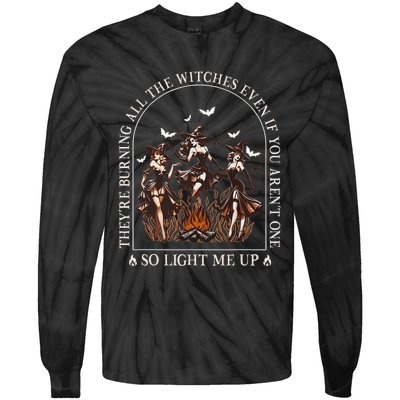 TheyRe Burning All The Witches Even If You Arent One Tie-Dye Long Sleeve Shirt