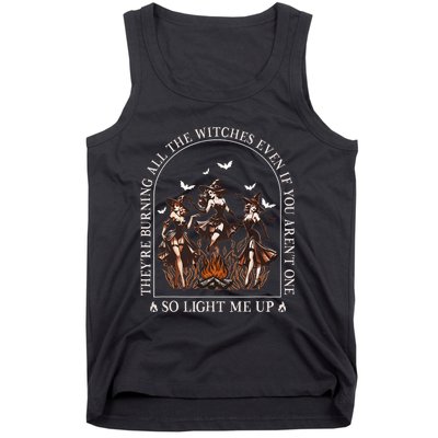 TheyRe Burning All The Witches Even If You Arent One Tank Top