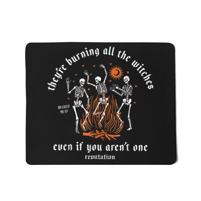 TheyRe Burning All The Witches Halloween Skeleton Dancing Mousepad