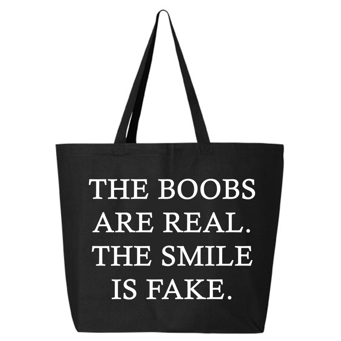 The Boobs Are Real The Smile Is Fake Funny 25L Jumbo Tote