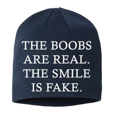 The Boobs Are Real The Smile Is Fake Funny Sustainable Beanie