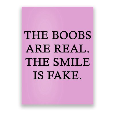 The Boobs Are Real The Smile Is Fake Funny Poster