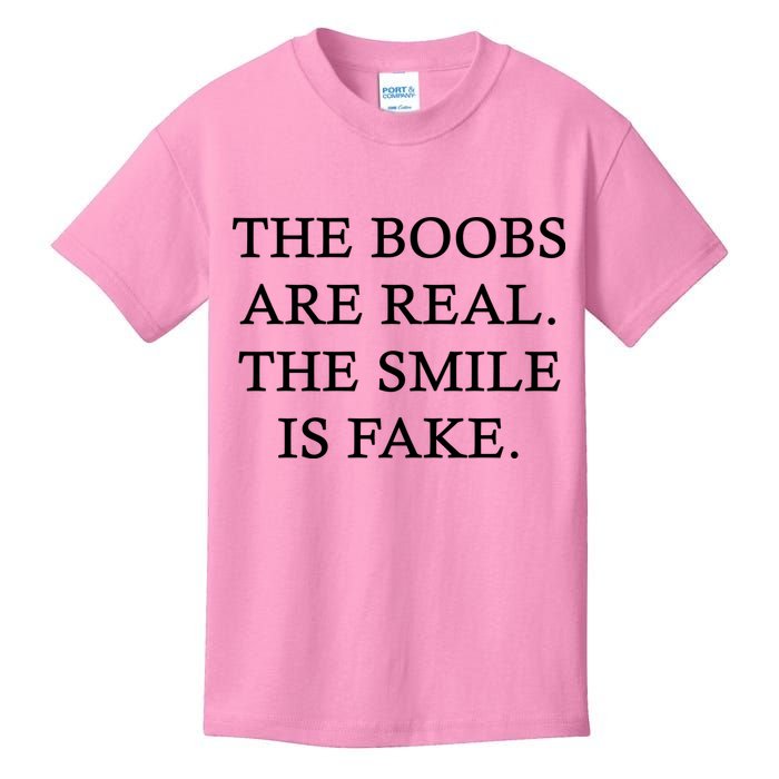 The Boobs Are Real The Smile Is Fake Funny Kids T-Shirt