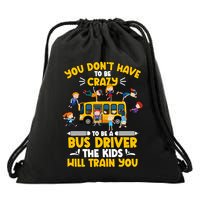 To Be A Bus Driver School Bus Drivers Funny Bus Driver Appreciation Drawstring Bag