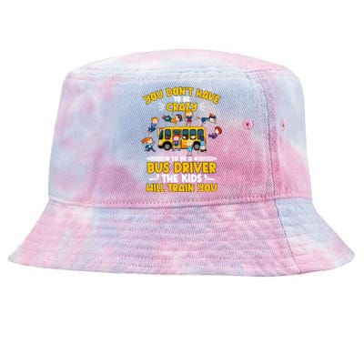 To Be A Bus Driver School Bus Drivers Funny Bus Driver Appreciation Tie-Dyed Bucket Hat