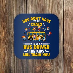 To Be A Bus Driver School Bus Drivers Funny Bus Driver Appreciation Coaster