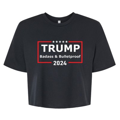 Trump Badass And Bulletproof 2024 Bella+Canvas Jersey Crop Tee