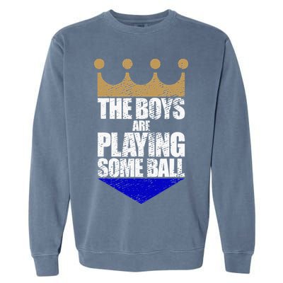 The Boy Are Playing Some Ball Garment-Dyed Sweatshirt