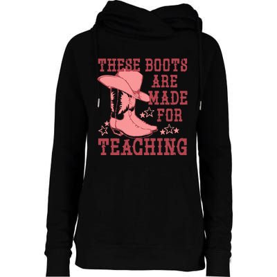 These Boots Are Made For Teaching Boho Western Teacher Womens Funnel Neck Pullover Hood