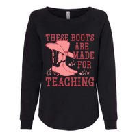 These Boots Are Made For Teaching Boho Western Teacher Womens California Wash Sweatshirt