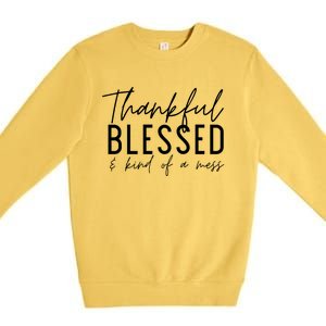 Tankful Blessed And Kind Of A Mess Fall Thanksgiving Cool Gift Premium Crewneck Sweatshirt