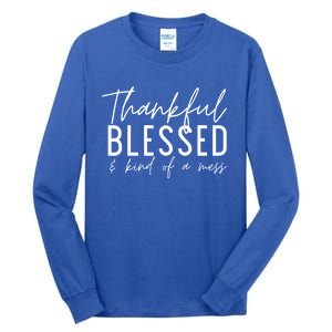 Tankful Blessed And Kind Of A Mess Fall Thanksgiving Cool Gift Tall Long Sleeve T-Shirt