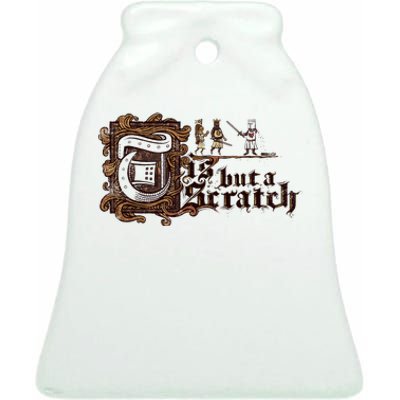 Tis But A Scratch Ceramic Bell Ornament